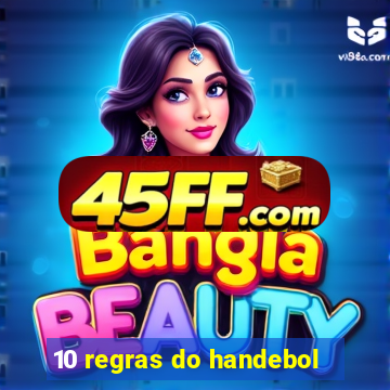 10 regras do handebol